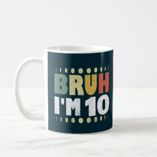 Bruh I'm 10 Tenth Birthday Party Vintage Girl Boy Coffee Mug