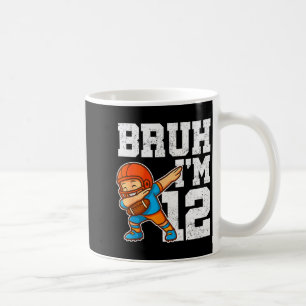 Bruh I'm 12 Funny Dab Se Football Gift For 12th Bi Coffee Mug