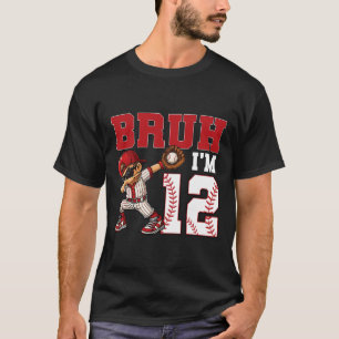 Bruh I'm 12 Sell 12th Family Birthday Party 12 Yea T-Shirt