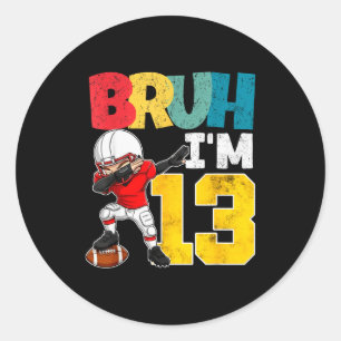 Bruh I'm 13 Year Old Football Player Boy 13th Birt Classic Round Sticker