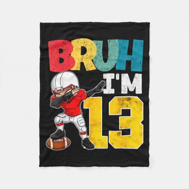 Bruh I'm 13 Year Old Football Player Boy 13th Birt Fleece Blanket (Front)