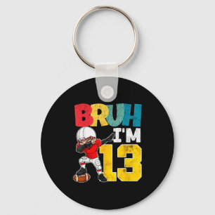 Bruh I'm 13 Year Old Football Player Boy 13th Birt Key Ring
