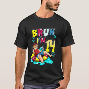 Bruh Im 14 Funny 14th Birthday Pool Party Beach Co T-Shirt