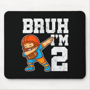Bruh I'm 2 Funny Dab Se Football Gift For 2nd Birt Mouse Pad
