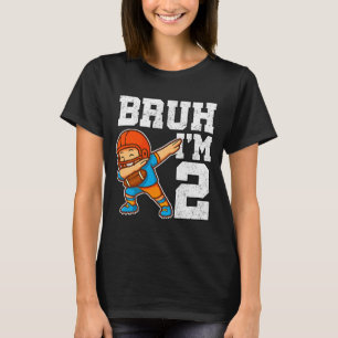 Bruh I'm 2 Funny Dab Se Football Gift For 2nd Birt T-Shirt