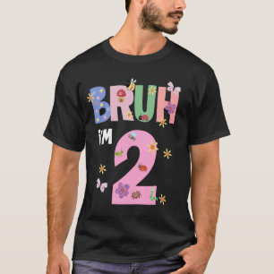 Bruh I'm 2 Year Old It's My 2nd Birthday Funny Bug T-Shirt