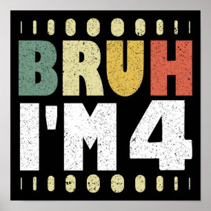 Bruh I'm 4 4th Birthday Vintage Funny Girl And Boy Poster
