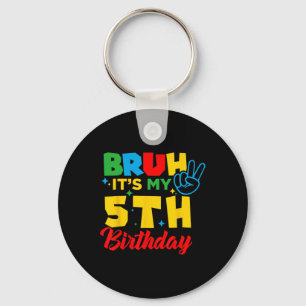 Bruh I'm 5 It's My 5th Birthday Five 5yr Year Old Key Ring