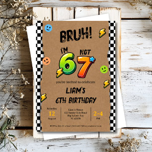 Bruh I'm 6 Not 7 Boys 6th Birthday  Invitation