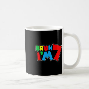 Bruh I'm 7 It's My 7th Birthday Seven 7yr Year Old Coffee Mug