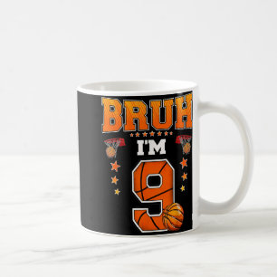 Bruh Im 9 Year Old Baller Basketball 9th Birthday Coffee Mug