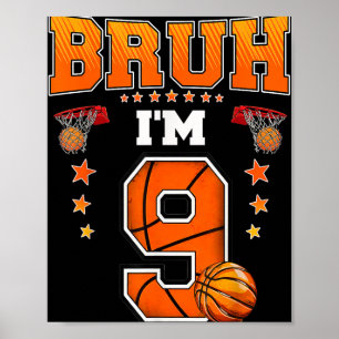 Bruh Im 9 Year Old Baller Basketball 9th Birthday  Poster