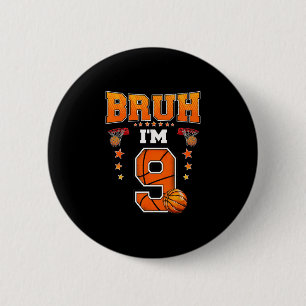 Bruh I'm 9 Year Old Ller Sketll 9th Birthday Boy F 6 Cm Round Badge