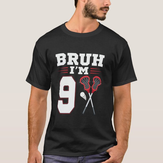 Bruh I'm 9th Birthday Lacrosse Player 9 Year Old P T-Shirt (Front)