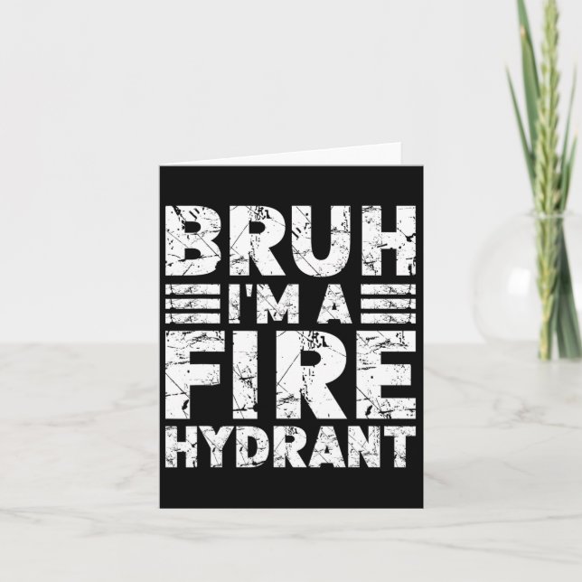 Bruh I'm A Fire Hydrant Costume Halloween Fire Hyd Card (Front)
