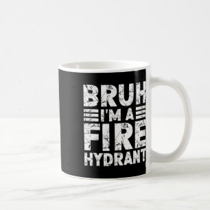 Bruh I'm A Fire Hydrant Costume Halloween Fire Hyd Coffee Mug