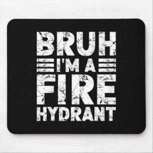 Bruh I'm A Fire Hydrant Costume Halloween Fire Hyd Mouse Pad