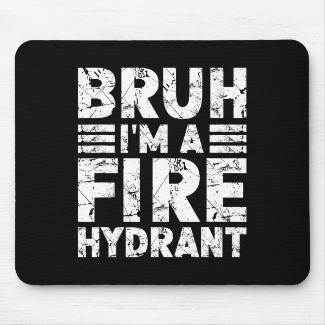Bruh I'm A Fire Hydrant Costume Halloween Fire Hyd Mouse Pad (Front)