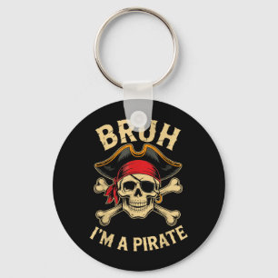 Bruh Im A Pirate Costume Halloween Key Ring