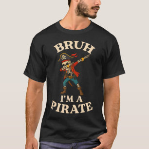 Bruh I'M A Pirate Dabbing Skull Lazy Halloween Cos T-Shirt