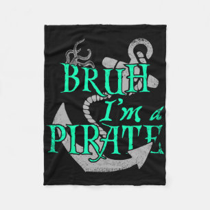 Bruh I'm A Pirate Funny Halloween Skeleton Costume Fleece Blanket