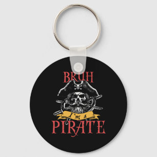 Bruh I'm A Pirate Funny Halloween Skeleton Costume Key Ring