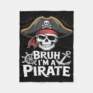 Bruh Im A Pirate Funny Lazy Halloween Costume  Fleece Blanket