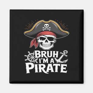 Bruh I'm A Pirate Funny Lazy Halloween Costume Magnet