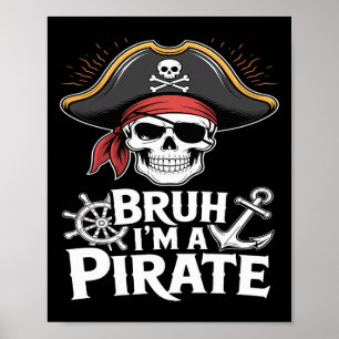 Bruh I'm A Pirate Funny Lazy Halloween Costume Poster