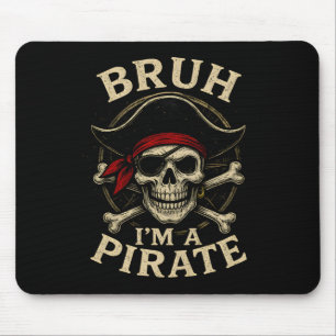 Bruh I'm A Pirate Lazy Pirate Skull Costume Hallow Mouse Pad