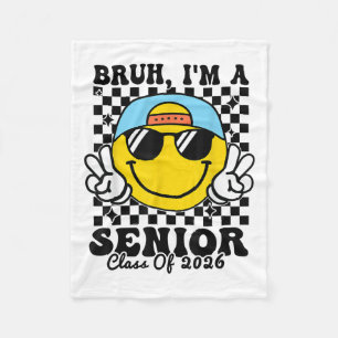 Bruh Im A Senior - Cl Of 2026 Graduation Senior 20 Fleece Blanket