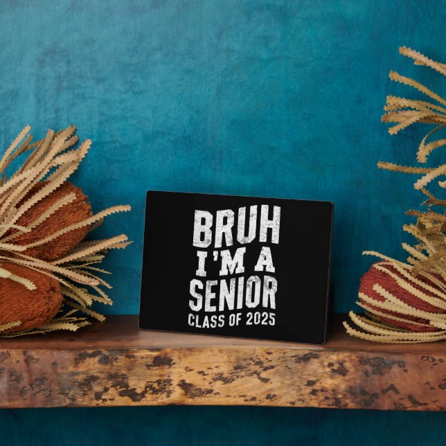 Bruh I'm A Senior Class Of 2025 Graduation  Plaque (Side)