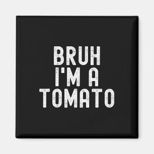 Bruh I'm A Tomato Funny Halloween Costume Men Wome Magnet