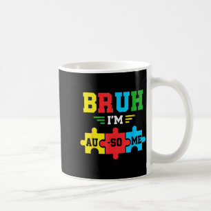 Bruh i'm au-some boys kids autism awareness coffee mug