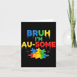 Bruh i'm au-some boys kids autism awareness funny card