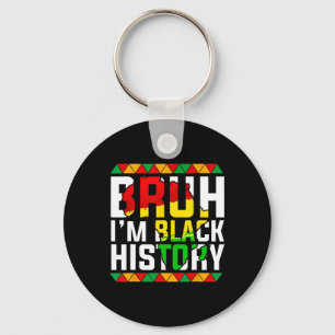 Bruh I'm Black History Africa Map Melanin African Key Ring