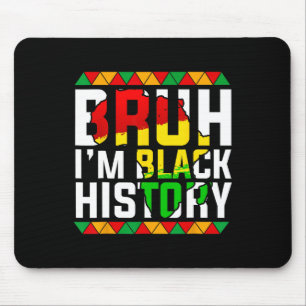 Bruh I'm Black History Africa Map Melanin African Mouse Pad