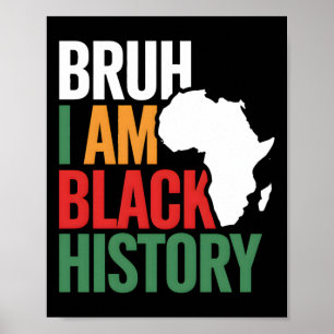 Bruh I'm Black History Africa Map Melanin African  Poster