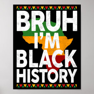 Bruh I'm Black History Month Black Girls Boys Teen Poster