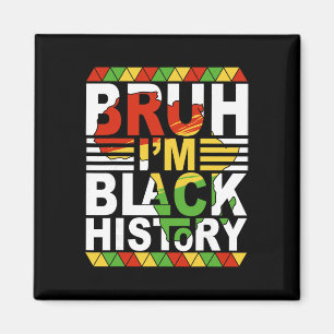 Bruh I'm Black History Month Black Teens Boys Kids Magnet