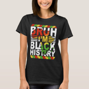 Bruh I'm Black History Month Black Teens Boys Kids T-Shirt