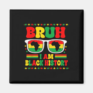 Bruh I'm Black History Month Sungles African Map B Magnet