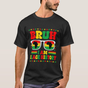 Bruh I'm Black History Month Sungles African Map B T-Shirt