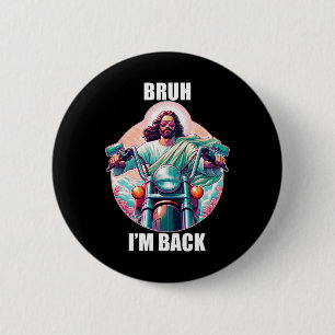 Bruh I'm Byck Jesus Funny Easter Ressurection Chri 6 Cm Round Badge