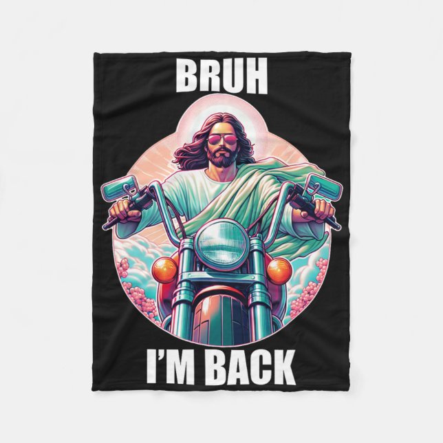 Bruh I'm Byck Jesus Funny Easter Ressurection Chri Fleece Blanket (Front)