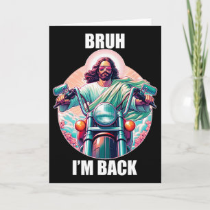 Bruh I'm Ck Jesus Funny Easter Ressurection Christ Card