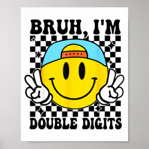 Bruh I'm Double Digits 10 Year Old Boy Birthday 10 Poster