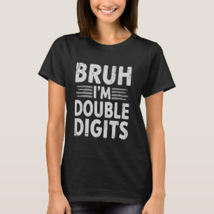 Bruh I'm Double Digits 10th Birthday Retro For Pre T-Shirt