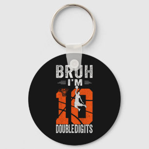 Bruh I'm Double Digits 10th Sketll Player Birthday Key Ring