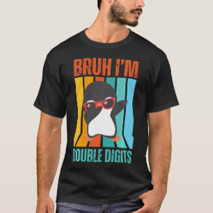 Bruh I'M Double Digits Dab Penguin 10Th T-Shirt